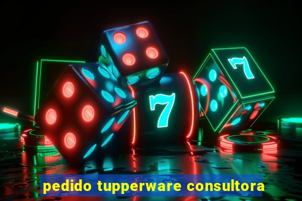 pedido tupperware consultora